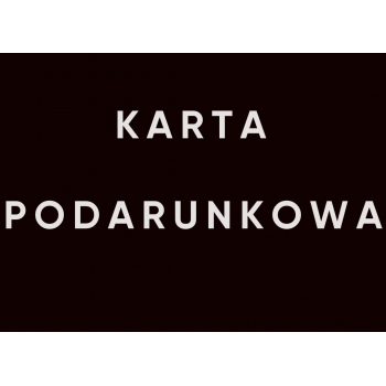 Karta podarunkowa / voucher - dowolna kwota